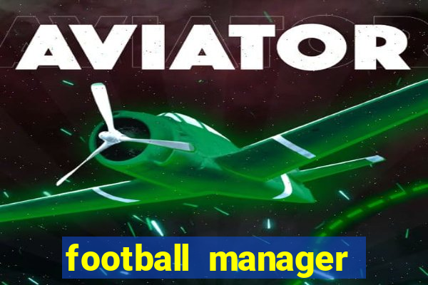 football manager 2021 touch 21.4.0 apk